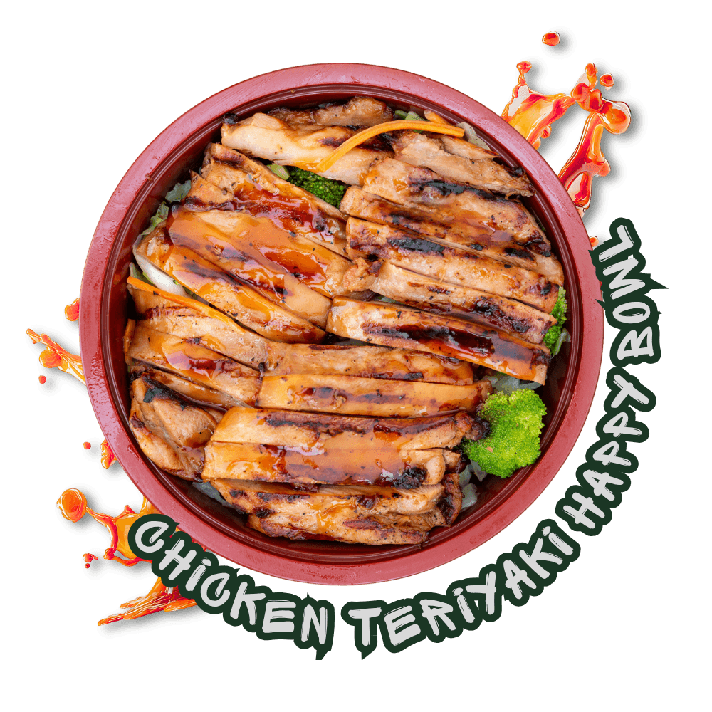 Happy Teriyaki chicken teriyaki bowl